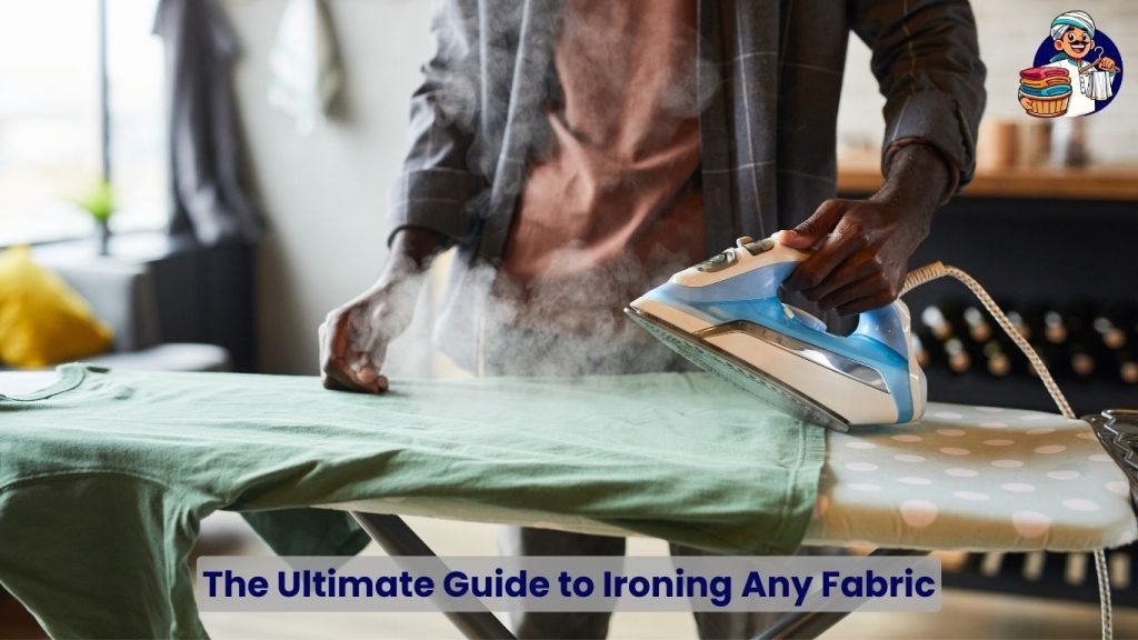 The Ultimate Guide to Ironing Any Fabric