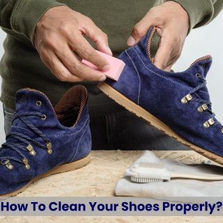 how to clean your shoes properly