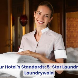 Upgrade Your Hotel’s Standards 5-Star Laundry Service by Laundrywala