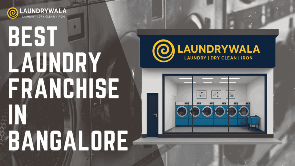 Laundrywala Franchise Storefront in Bangalore – Premium Laundry, Dry Clean & Iron Business Opportunity in India 2025